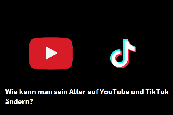 Wie Kann Man Sein Alter Auf Youtube Und Tiktok Ndern Minitool Utube