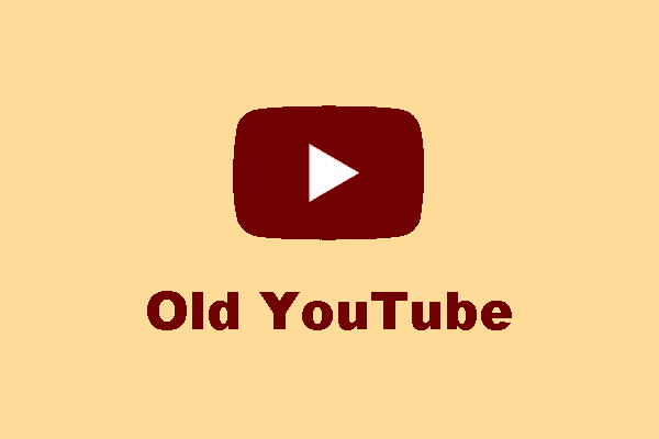 how-to-go-back-to-the-old-youtube-layout-minitool