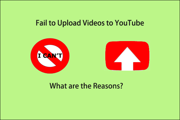 Why Can’t Upload Videos to YouTube? – Check the Causes