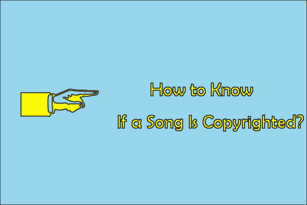 How to Know If a Song Is Copyrighted? [Guide]