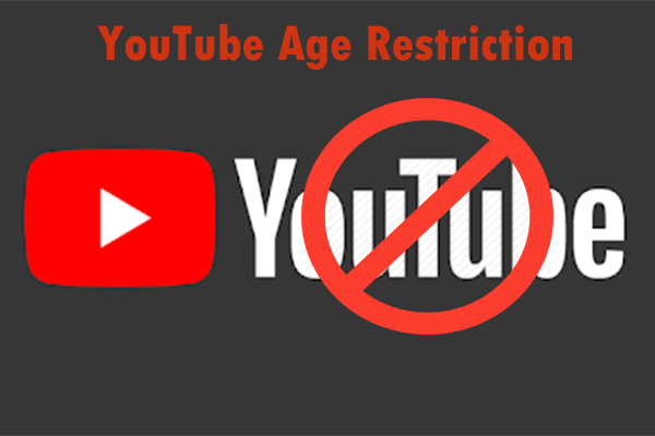 can-t-watch-a-youtube-video-due-to-youtube-age-restriction-minitool