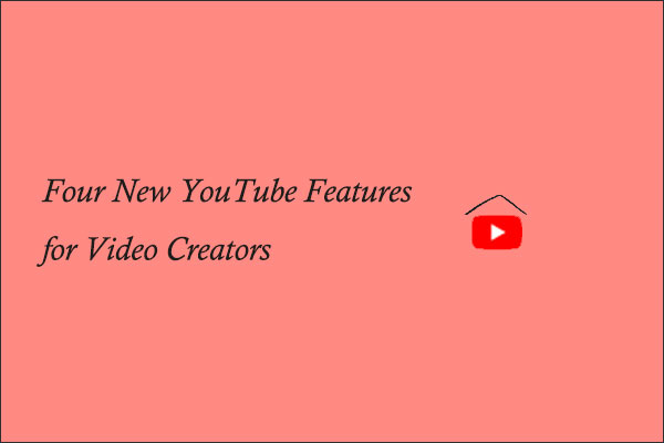 YouTube Launchs Four New Features for Video Creators