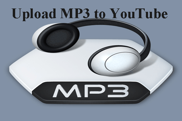 Por adelantado Expulsar a Mendicidad How Can I Upload MP3 to YouTube Successfully