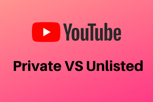 YouTube Private VS Unlisted: What’s the Difference?