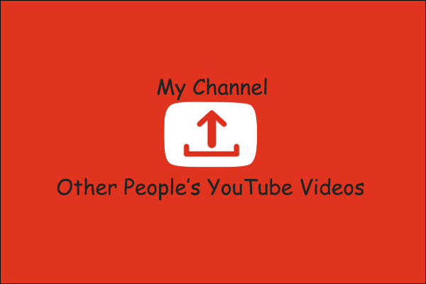 Upload Other People's Videos on Your Channel [Can & How]