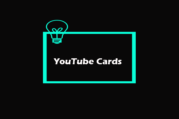 Youtube Cards Help Jump Start Your Marketing Efforts Minitool Youtube Cards Help Jump Start Your Marketing Efforts Minitool