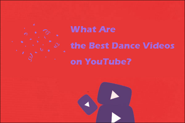 What Are the Best Dance Videos on YouTube?