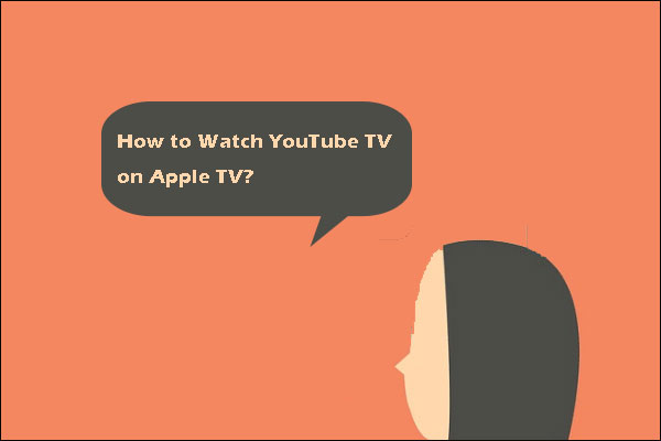 [Solved!] How to Watch YouTube TV on Apple TV?