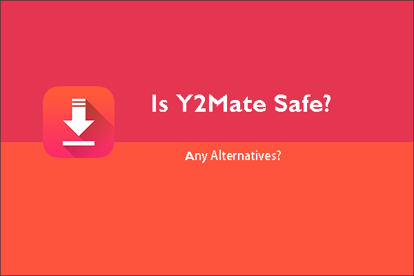 鍔 matchmaker struik Is Y2Mate Safe? How to Download YouTube Videos Safely?