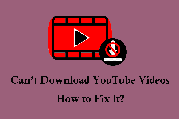 Can’t Download YouTube Videos Anymore