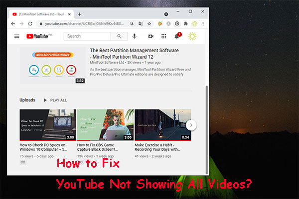 Why  Not Showing All My Uploaded Videos? [Solved!] - MiniTool