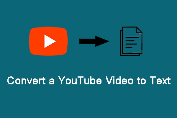 How to Convert/Transcribe a YouTube Video to Text?