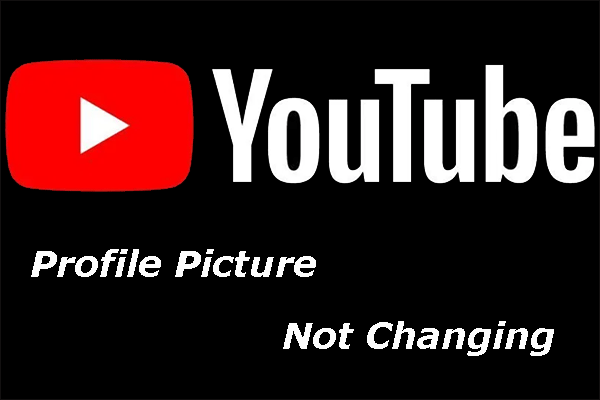 La mejor solución a la imagen de perfil de YouTube no cambia