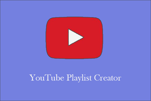 Two Free YouTube Playlist Creators & Use One to Create a Playlist