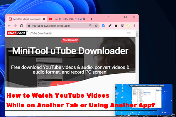 How to Watch YouTube Videos While Using Another Tab App