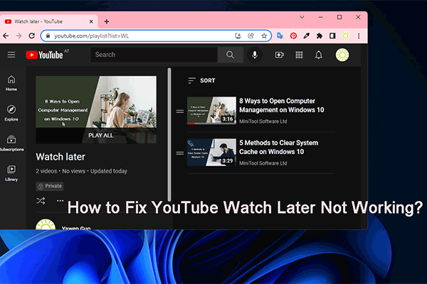 YouTube Watch Later Not Working! Here Are Some Best Fixes