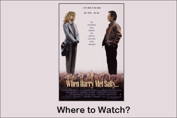 When Harry Met Sally | Where to Watch This Romantic Comedy?