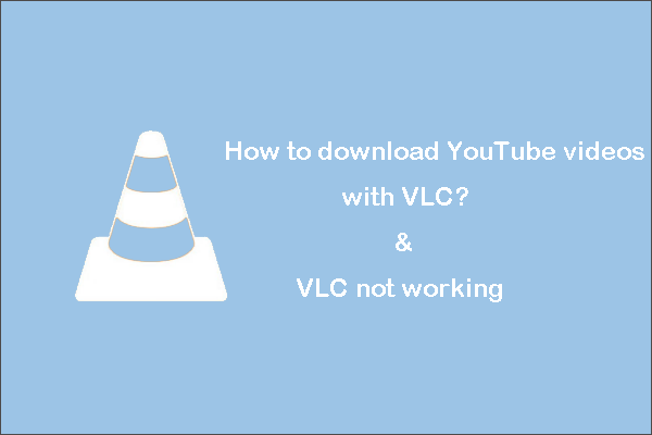Comment télécharger des vidéos YouTube avec VLC et comment résoudre le