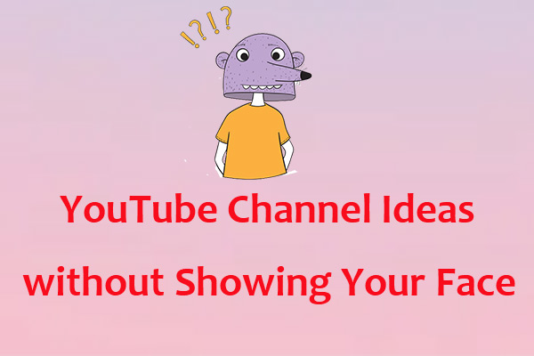 which content is best for youtube channel without showing face