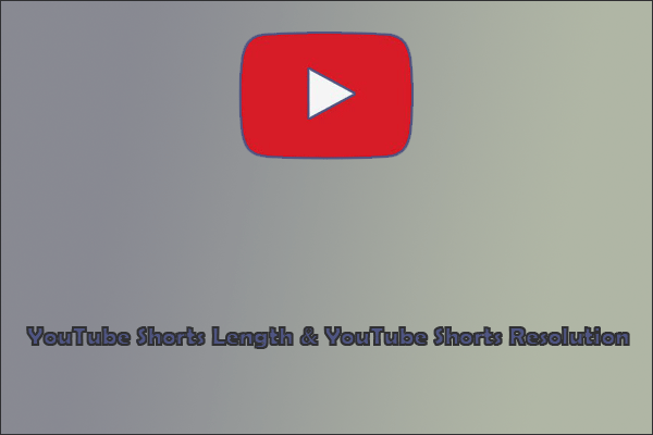 Figure out the YouTube Shorts Length & Resolution First