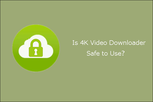 4k video downloader é seguro