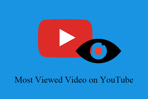 Youtube most viewed discount video all time