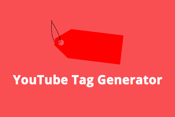 5 YouTube Tag Generators Help Your Videos Get More Views