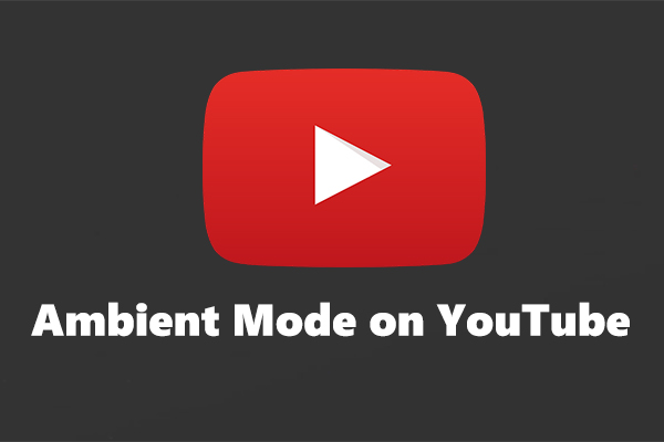 Ambient Mode on YouTube: What Does It Do & How to Turn It on