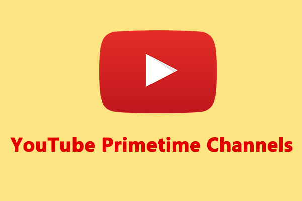 YouTube Launches Primetime Channels to Bring More Movies & Shows