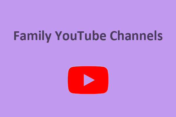 Top 8 Family Channels on YouTube You Should Know
