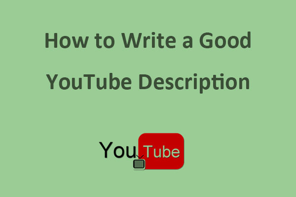 how-to-write-a-good-youtube-description-to-grab-attention-minitool