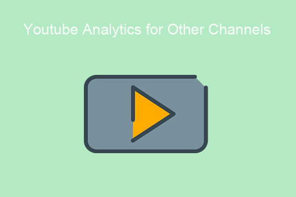 How to See YouTube Analytics for Other Channels – 3 Options