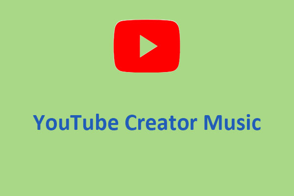 What Is Creator Music on YouTube & The Ultimate Guide to It