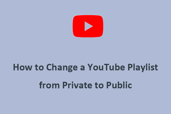 How to Change a YouTube Playlist from Private to Public