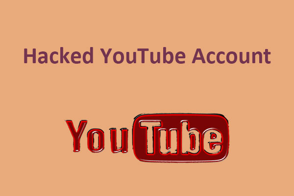 A Hacked YouTube Account: What to Do & How to Prevent