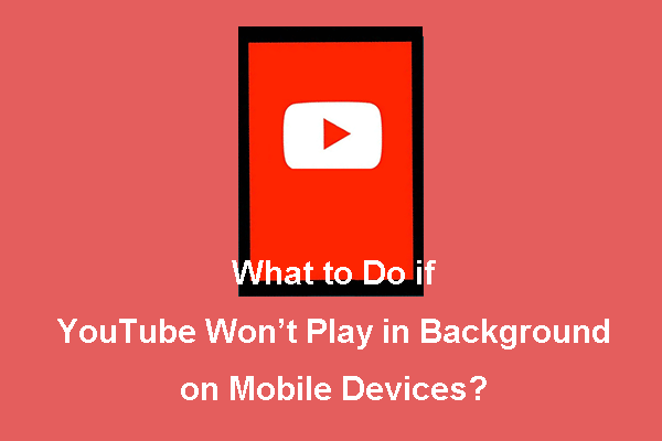 ¿qué Hacer Si Youtube No Se Reproduce En Segundo Plano En Los Dispositivos Móviles Minitoolemk 1031