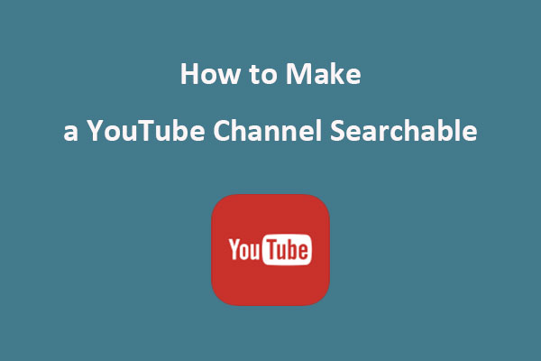 How to Make a YouTube Channel Searchable