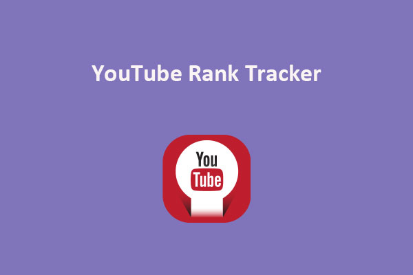 Top 6 YouTube Rank Trackers to Track Your YouTube Ranking