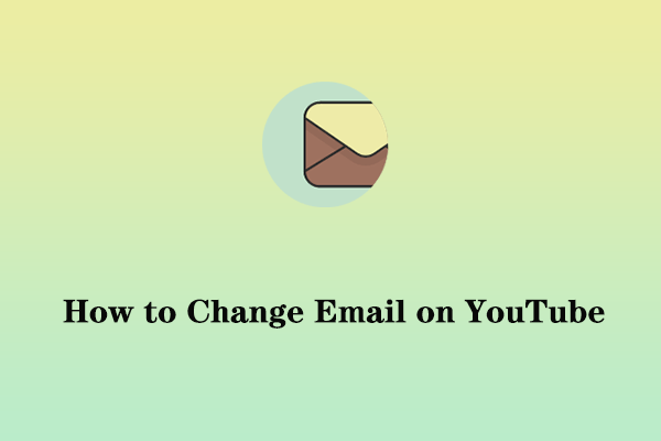 How to Change Email on YouTube [A Step-by-Step Guide]