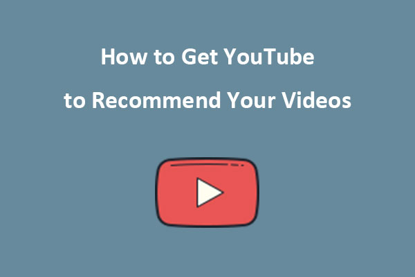 7 Ways to Get Your Videos Recommended by