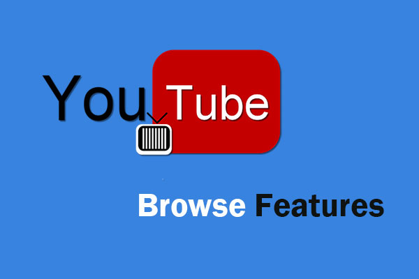 YouTube Browse Features Explained: Everything You Should Know