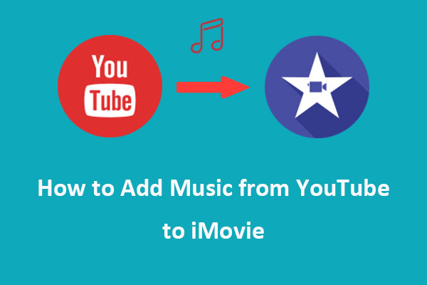 how-to-add-music-from-youtube-to-imovie-step-by-step-guide