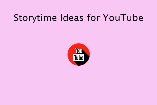 10-storytime-ideas-for-youtube-you-should-try