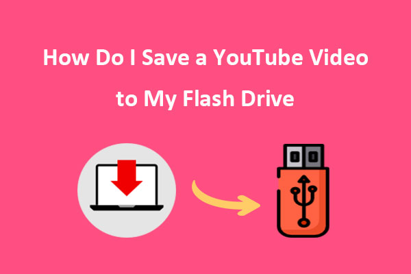 how-do-i-save-a-youtube-video-to-my-flash-drive-best-ways