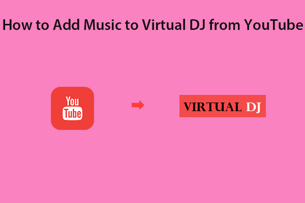 How to Add Music to Virtual DJ from YouTube?
