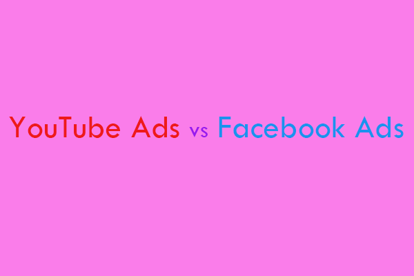 YouTube Ads vs Facebook Ads: Which Should Your Business Select?