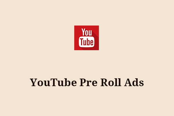 What Are YouTube Pre Roll Ads? Why Should You Use?