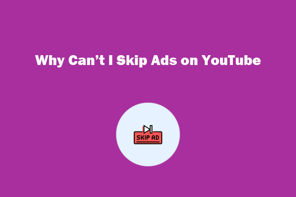 Why Can’t I Skip Ads on YouTube Anymore? Here’s Why - Why Can't I Skip Youtube Ads Anymore 2022
