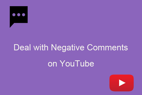 A Guide on How to Deal with Negative Comments on YouTube