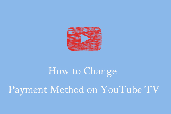 How to Change Payment Method on YouTube TV: A Comprehensive Guide – Payment